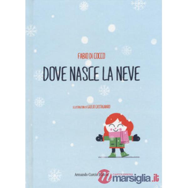 Dove nasce la neve. Ediz. a colori