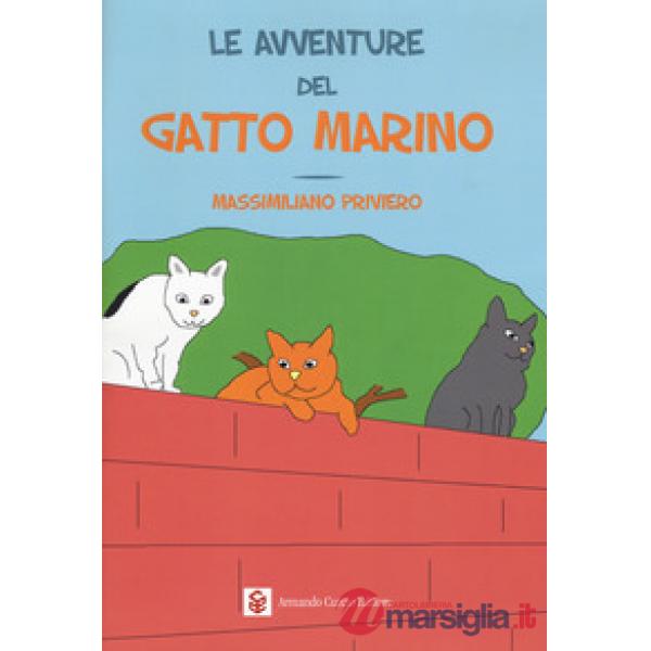Avventure del gatto Marino. Ediz. a colori (Le)