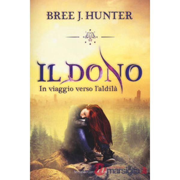 Dono. In viaggio verso l'aldilà (Il)