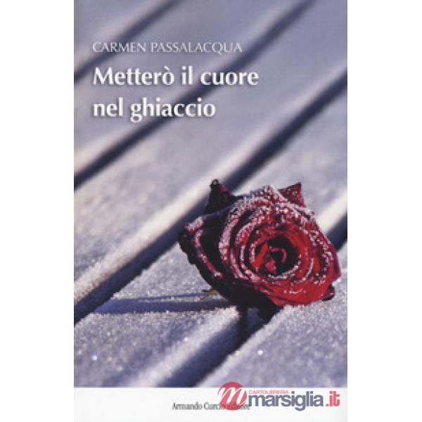 Metterò il cuore nel ghiaccio