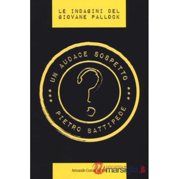 Audace sospetto. Le indagini del giovane Pallock (Un)