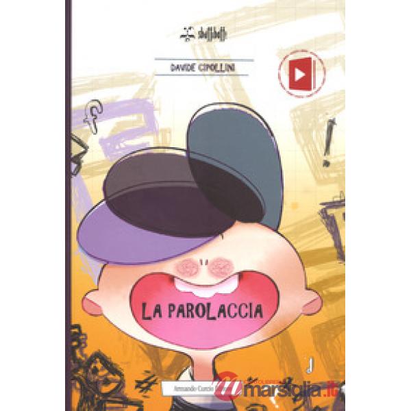 Parolaccia. Ediz. a colori (La)