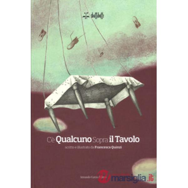 C'è qualcuno sopra il tavolo. Ediz. a colori