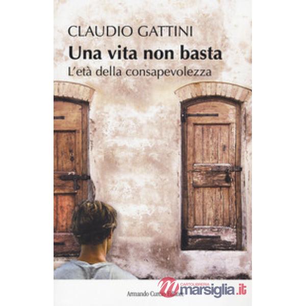 Vita non basta. L'età della consapevolezza (Una)