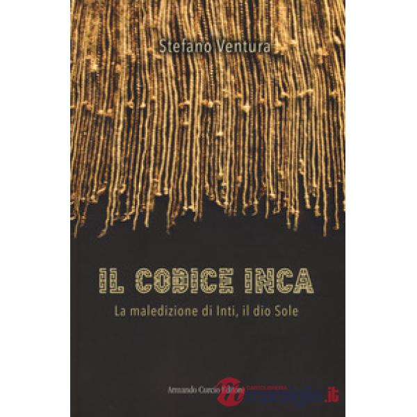 Codice Inca. La maledizione di Inti, il dio Sole (Il)
