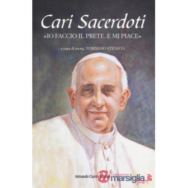 Cari sacerdoti. «Io faccio il prete e mi piace»