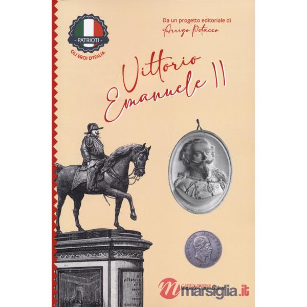 Vittorio Emanuele II. Patrioti. Gli eroi d'Italia