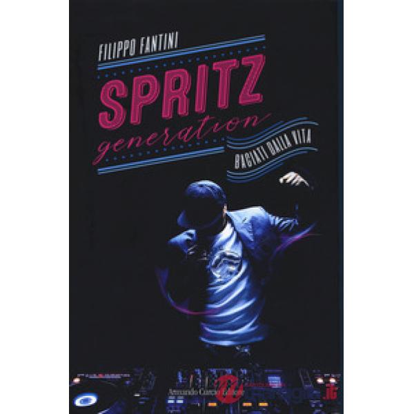 Spritz generation. Baciati dalla vita