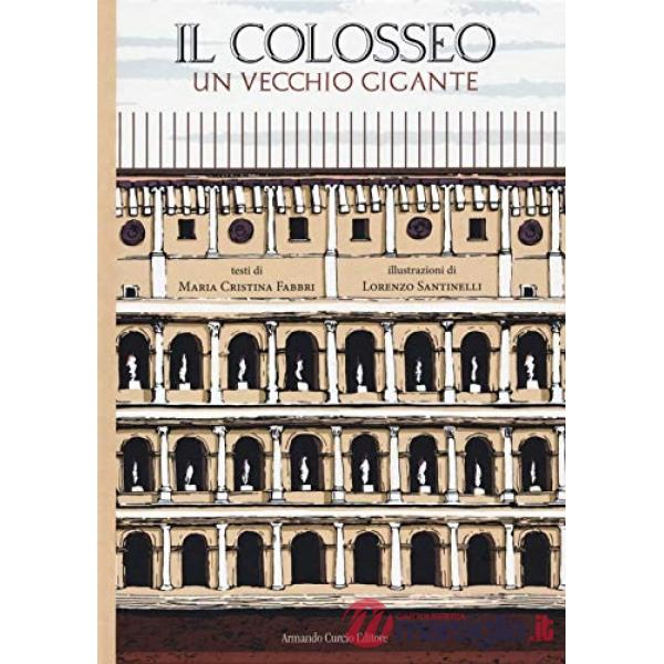 Colosseo. Un vecchio gigante (Il)