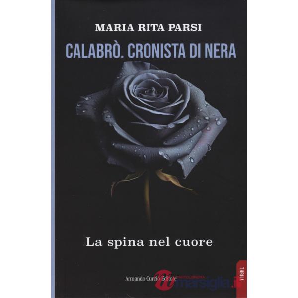 Calabrò. Cronista di nera. La spina nel cuore