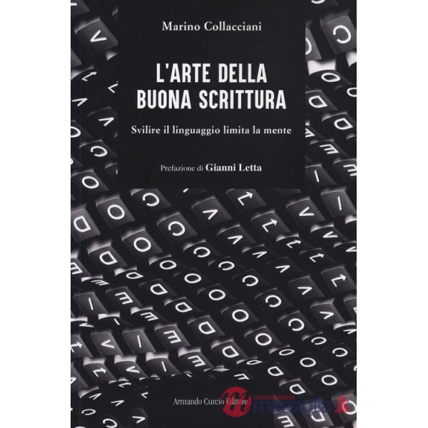 Arte della buona scrittura. Svilire il linguaggio limita la mente (L')