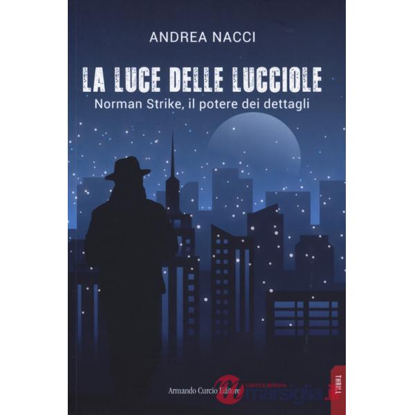 Luce delle lucciole. Norman Strike, il potere dei dettagli (La)