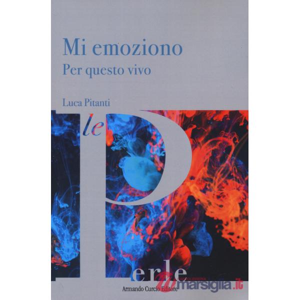 Mi emoziono. Per questo vivo