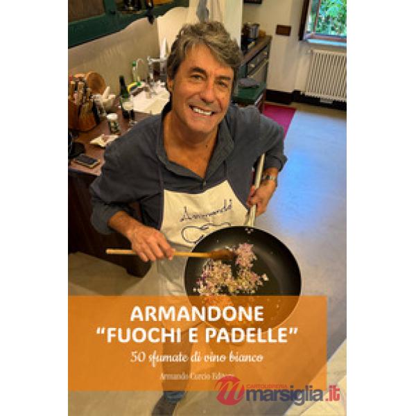 Armandone. Fuochi e padelle