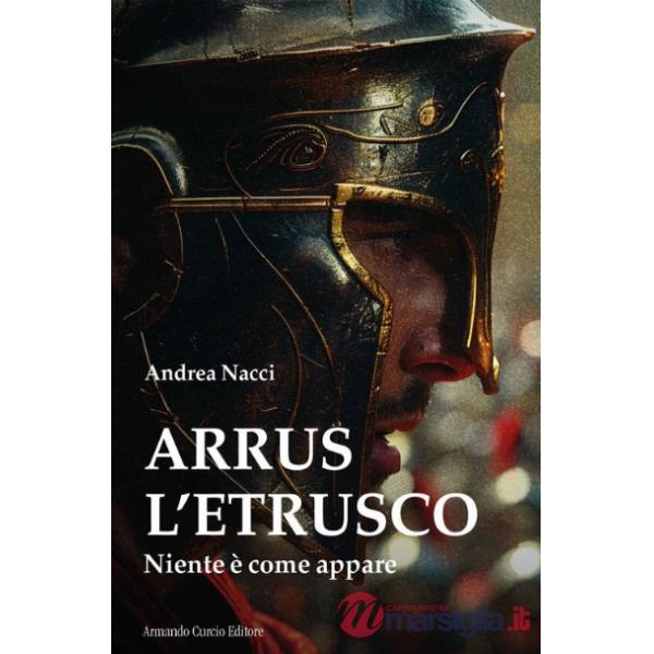 Arrus l'etrusco. Niente è come appare