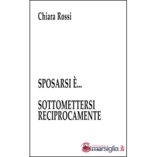 Sposarsi è... sottomettersi reciprocamente