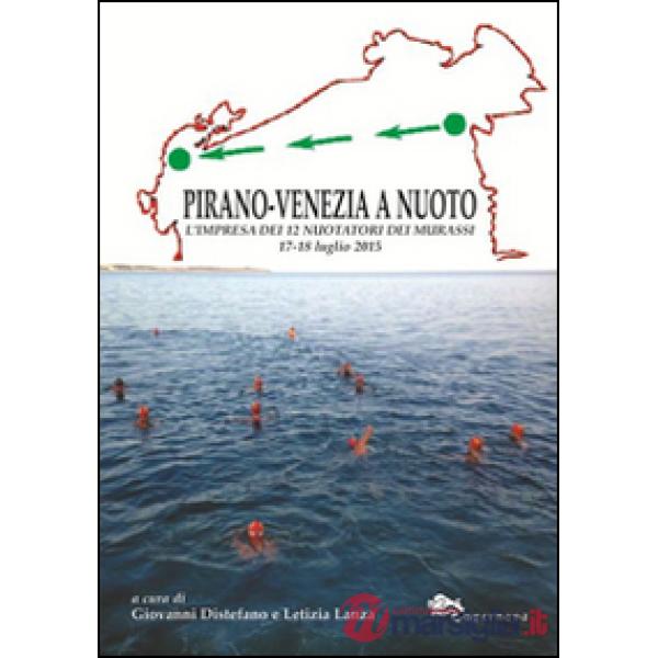 Pirano-Venezia a nuoto. L'impresa dei 12 nuotatori dei Murassi 17-18 luglio 2015