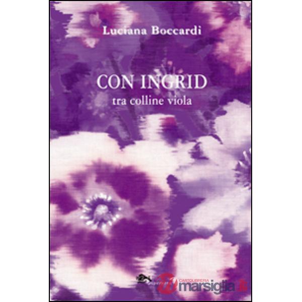Con Ingrid tra colline viola