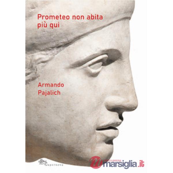 Prometeo non abita più qui