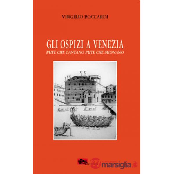 Gli ospizi a Venezia. Pute che cantano. Pute che suonano