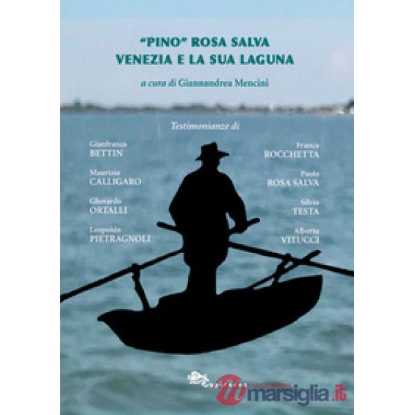 «Pino» Rosa Salva. Venezia e la sua Laguna