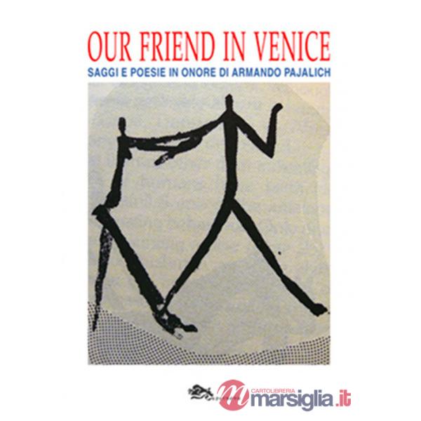 Our Fiend in Venice. Saggi e poesie in onore di Armando Pajalich