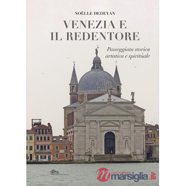 Venezia e il Redentore. Passeggiata storica, artistica e spirituale