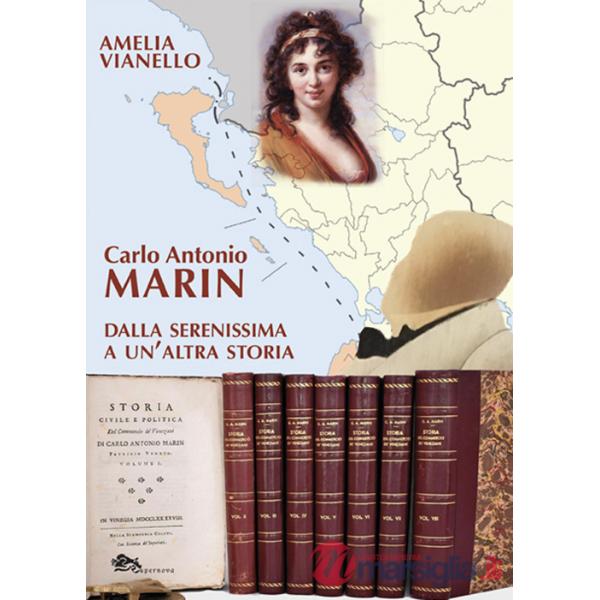 Carlo Antonio Marin. Dalla Serenissima a un'altra storia