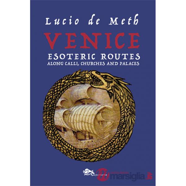 Venice esoteric routes. Along calli, churches and palaces