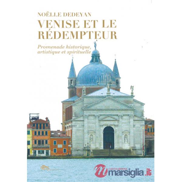 Venise et le Rédempteur. Promenade historique, artistique et spirituelle