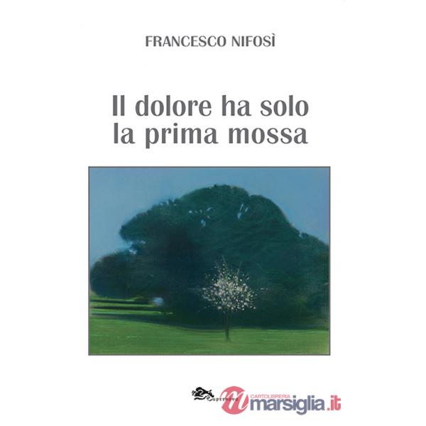 Dolore ha solo la prima mossa (Il)
