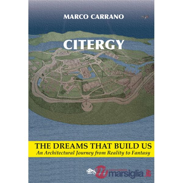 Citergy. The dreams that build us. An architettural journey from reality to fantasy