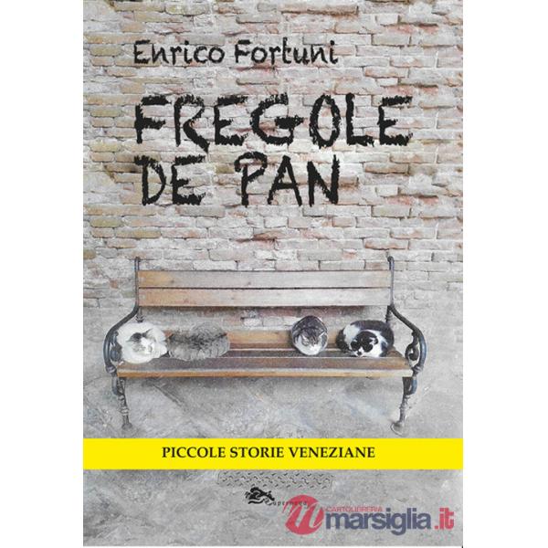 Fregole de pan. Piccole storie veneziane