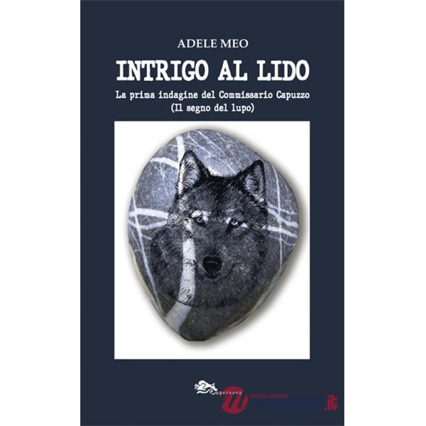 Intrigo al lido. La prima indagine del Commissario Capuzzo (Il segno del lupo)
