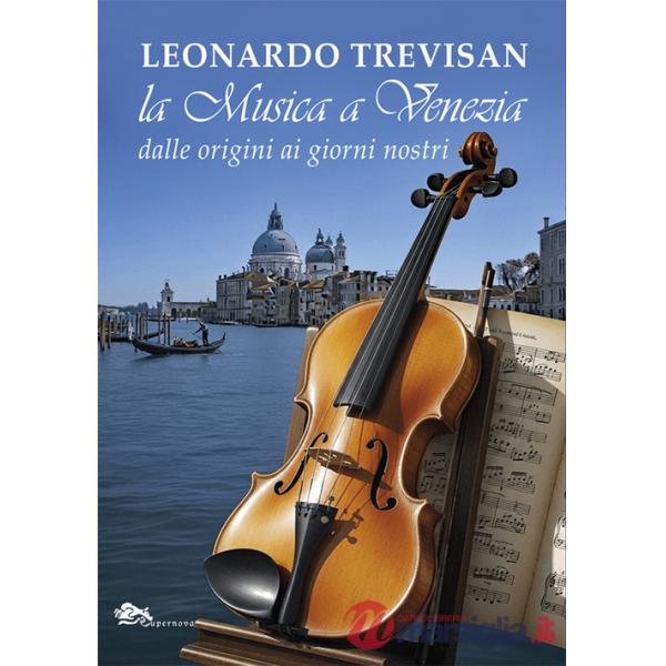 Musica a Venezia dalle origini ai giorni nostri (La)