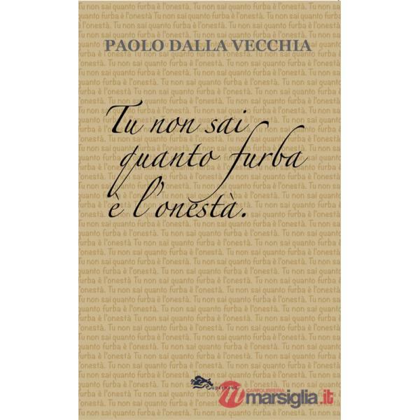 Tu non sai quanto furba è l'onestà
