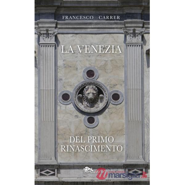 Venezia del primo Rinascimento (La)