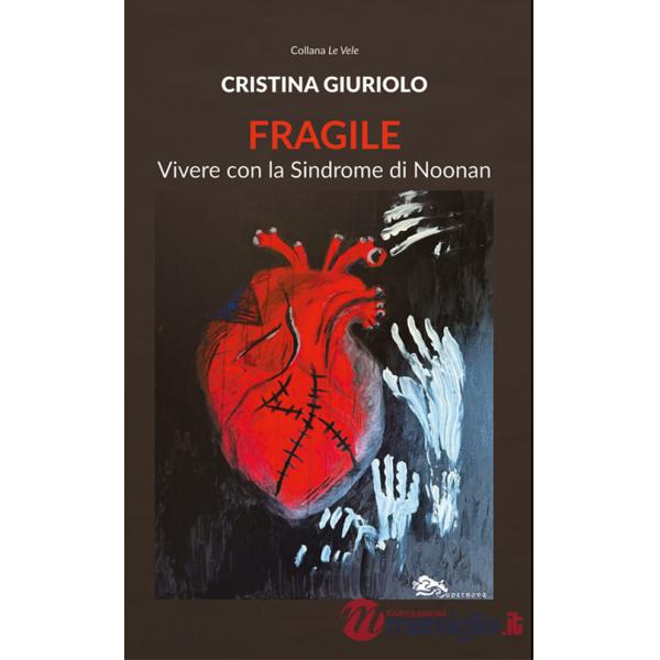 Fragile. Vivere con la Sindrome di Noonan
