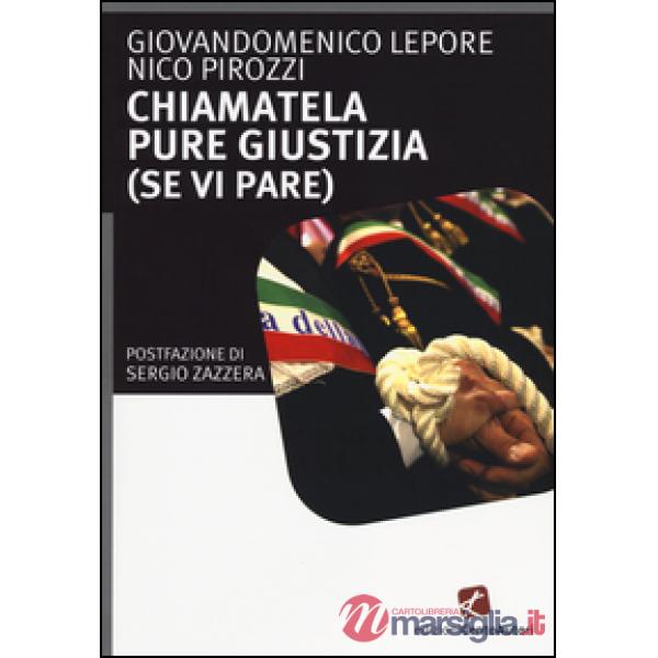 Chiamatela pure giustizia (se vi pare)