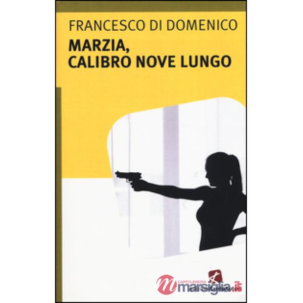 Marzia, calibro nove lungo