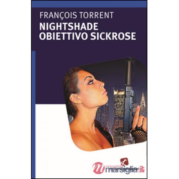 Obiettivo Sickrose. Nightshade