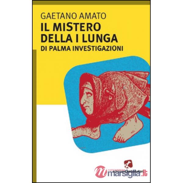 Mistero della I lungua. Di Palma investigazioni (Il)