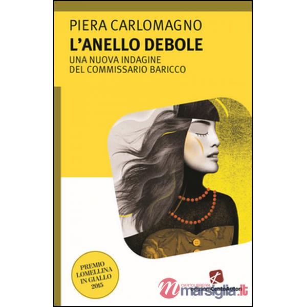 Anello debole. Una nuova indagine del commissario Baricco (L')