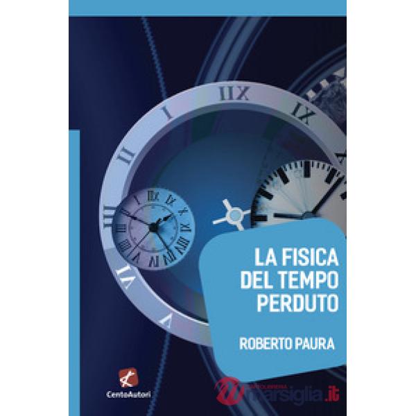 Fisica del tempo perduto (La)