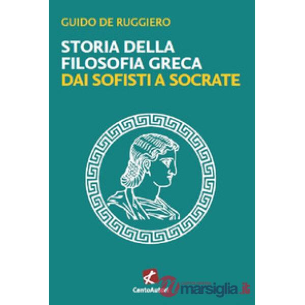 Storia della filosofia greca. Dai sofisti a Socrate