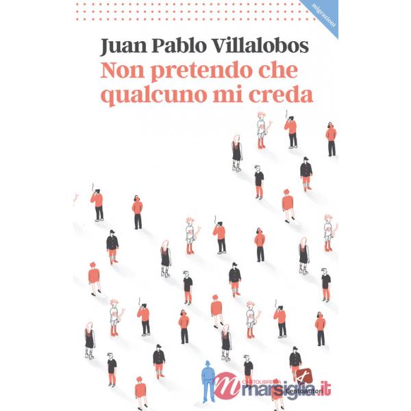 Non pretendo che qualcuno mi creda