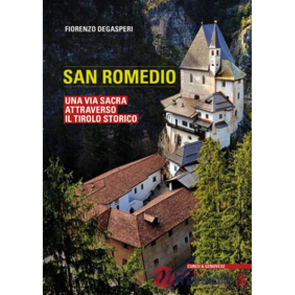 San Romedio. Una via sacra attraverso il Tirolo storico