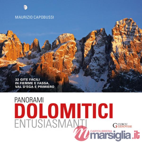 Panorami dolomitici entusiasmanti. 32 gite facili in Fiemme e Fassa, Val d'Ega e Primiero