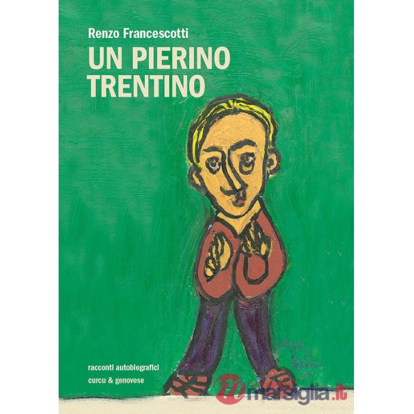 Un Pierino trentino. Racconti autobiografici