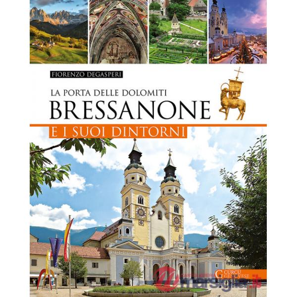 Bressanone e i suoi dintorni. La porta delle Dolomiti